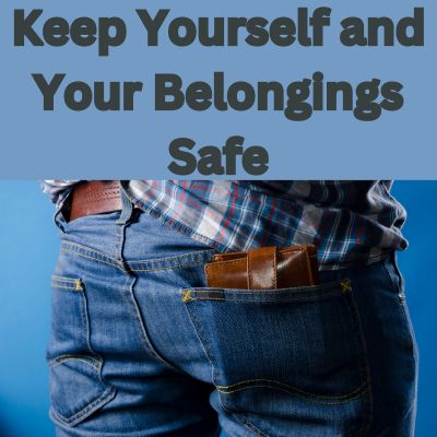 Keep Yourself and Your Belongings Safe